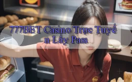 777bet casino trực tuyến lấy pass