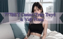 777bet casino trực tuyến việt nam