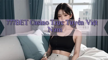 777bet casino trực tuyến việt nam