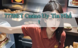 777bet casino uy tín nhất