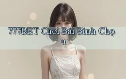 777bet  chơi bài bình chọn