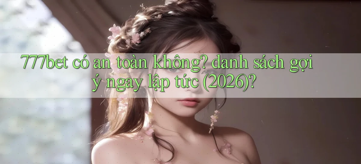777bet   Vào Ứng Dụng Game   Suốt 24 Giờ