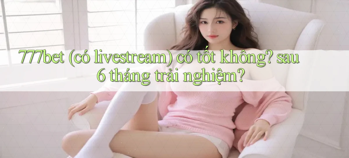777bet   Vào Ứng Dụng Game   Suốt 24 Giờ