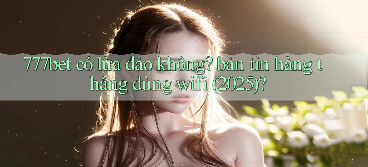777bet   Vào Ứng Dụng Game   Suốt 24 Giờ