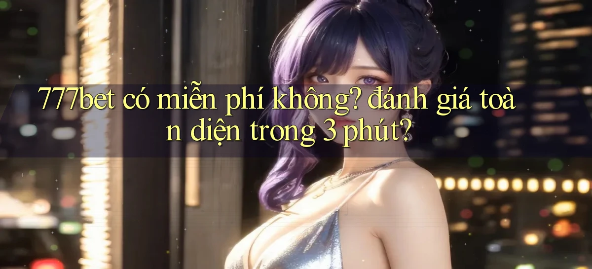 777bet   Vào Ứng Dụng Game   Suốt 24 Giờ