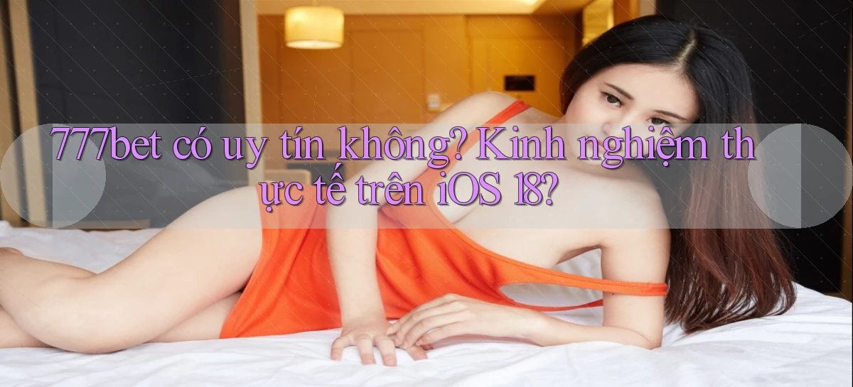 777bet   Vào Ứng Dụng Game   Suốt 24 Giờ