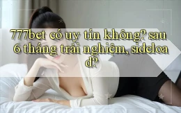 777bet có uy tín không sau 6 tháng trải nghiệm, sideload