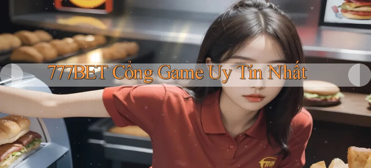 777bet  cổng game uy tín nhất