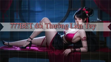 777bet  đổi thưởng liền tay