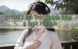 777bet  hỗ trợ khách hàng apk nhanh