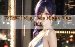 777bet  nạp tiền nhận thưởng