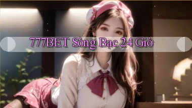 777bet sòng bạc 24 giờ
