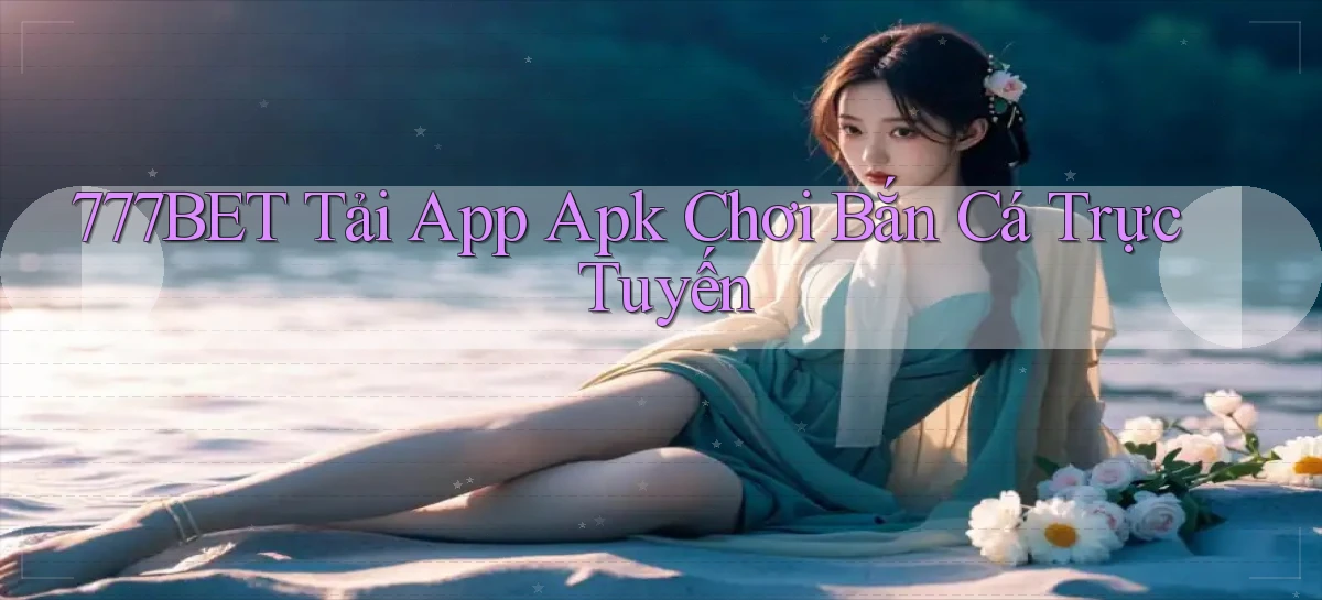 777bet   Vào Ứng Dụng Game   Suốt 24 Giờ