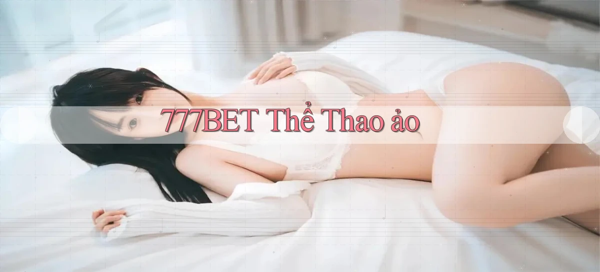 777bet  thể thao ảo