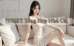 777bet  tổng hợp nhà cái