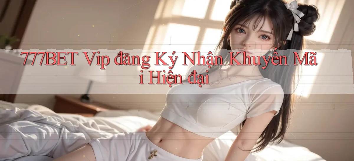 777bet   Vào Ứng Dụng Game   Suốt 24 Giờ