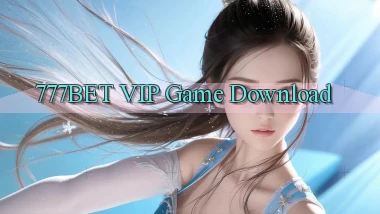 777bet VIP Game Download