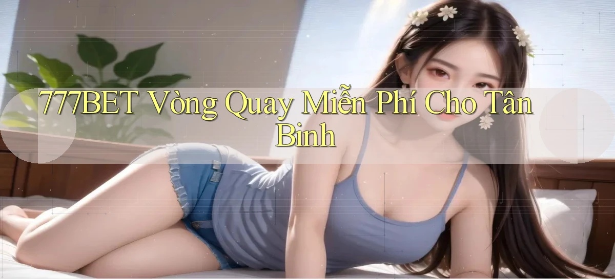 777bet   Vào Ứng Dụng Game   Suốt 24 Giờ