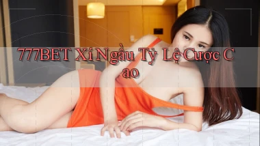 777bet  xí ngầu tỷ lệ cược cao