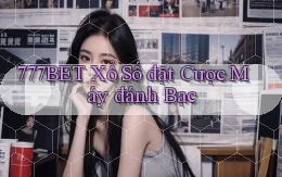 777bet  xổ số đặt cược máy đánh bạc