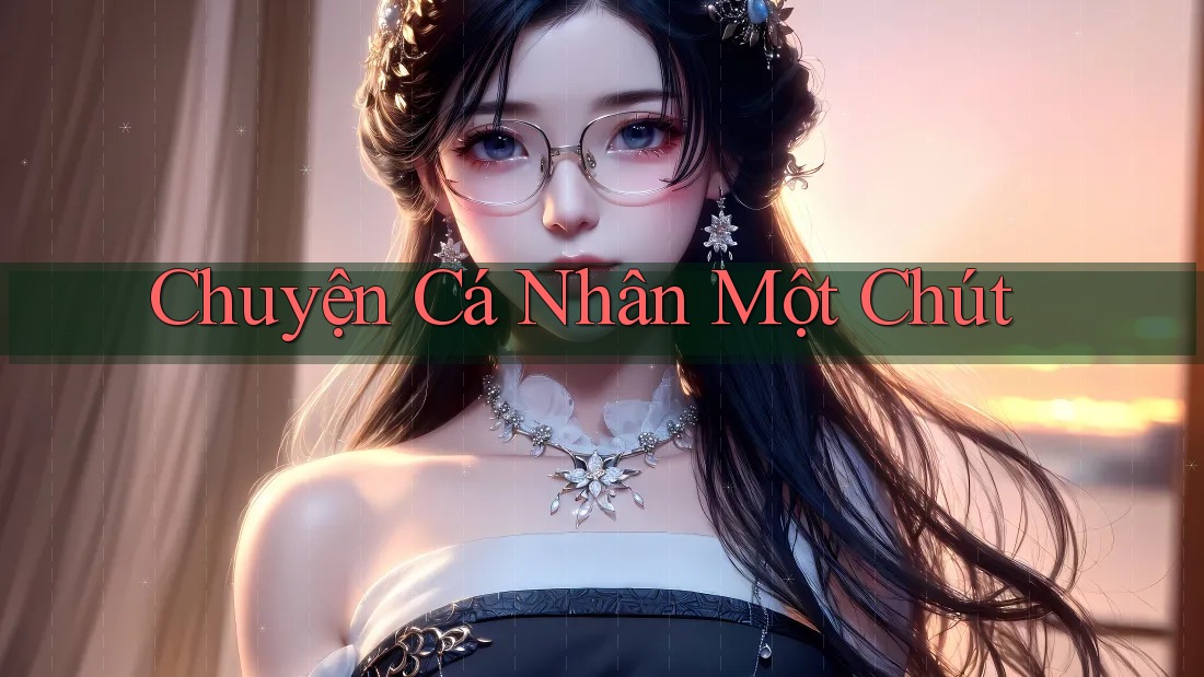 Chuyện Cá Nhân Một Chút