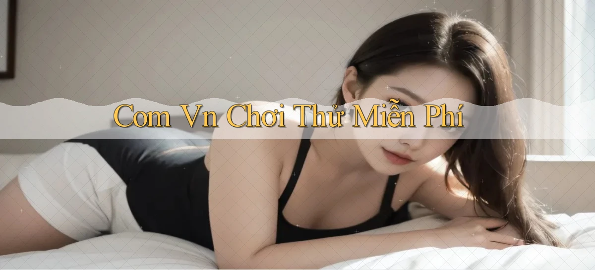 com vn Chơi thử miễn phí