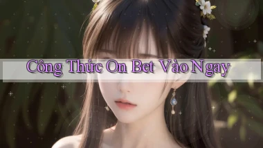 công thức on bet vào ngay