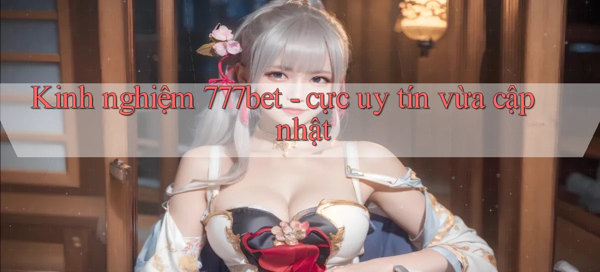 777bet   Vào Ứng Dụng Game   Suốt 24 Giờ