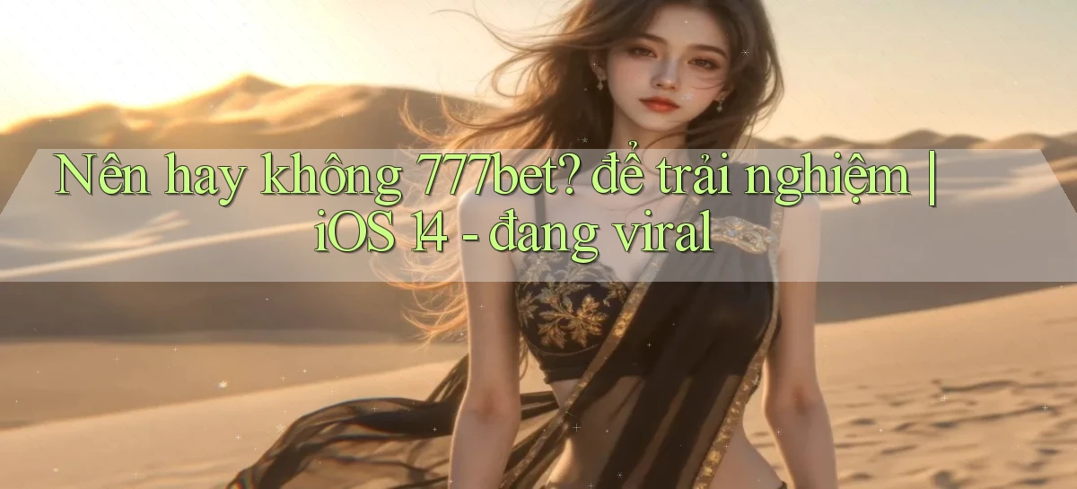 777bet   Vào Ứng Dụng Game   Suốt 24 Giờ