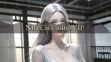 nhà cái Casino VIP