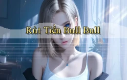 Rút tiền Bull Bull