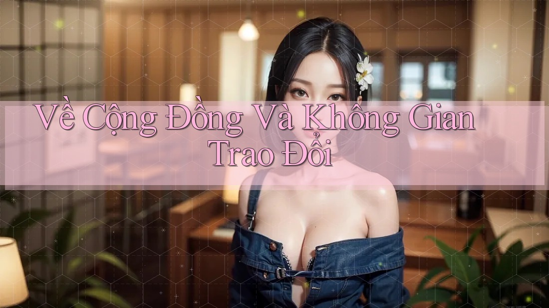 Về Cộng Đồng Và Không Gian Trao Đổi