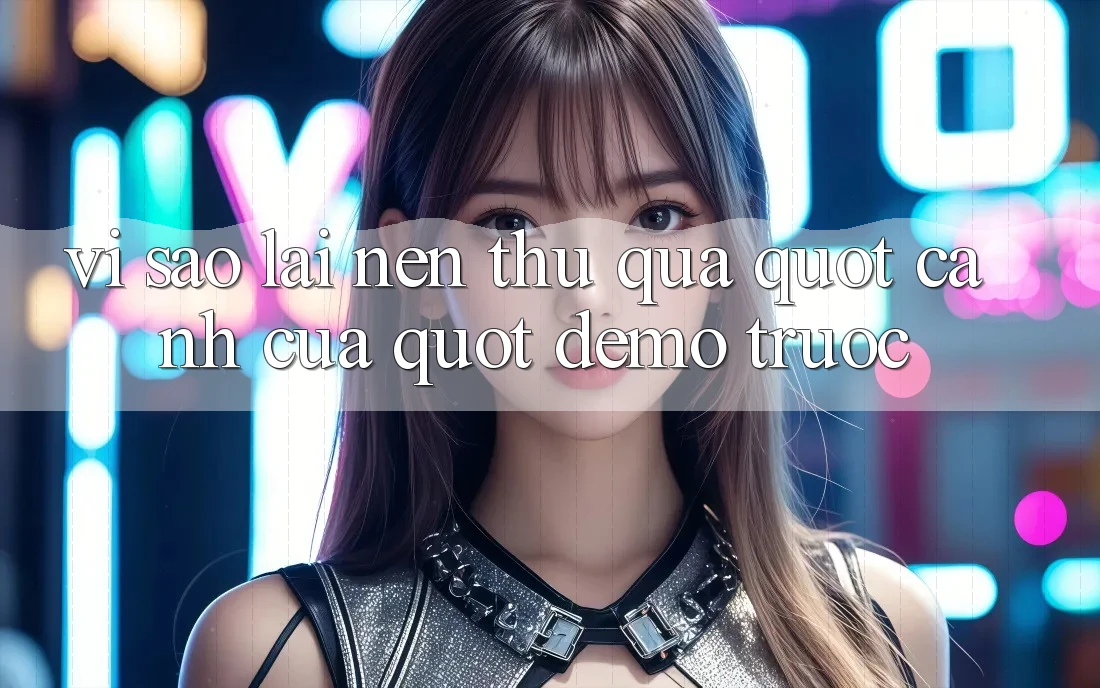Vì Sao Lại Nên Thử Qua " Cánh Cửa" Demo Trước?