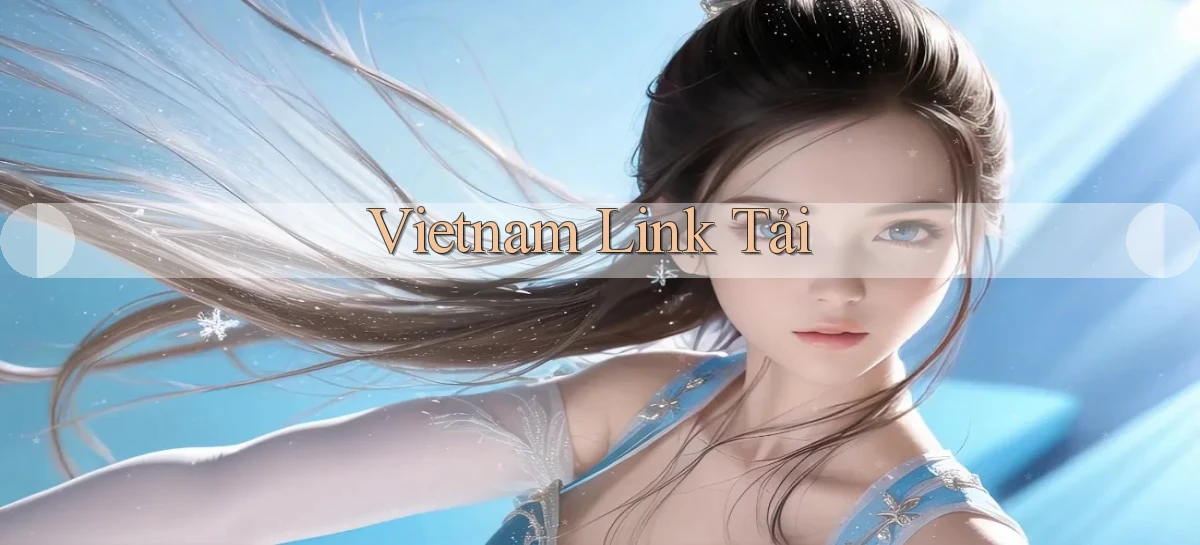 vietnam Link tải